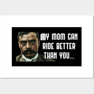 My Mom Can Ride Better Than You Zapata Funny Wear For Bikers Posters and Art